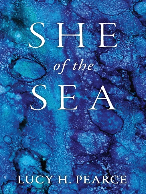 Title details for She of the Sea by Lucy H. Pearce - Available